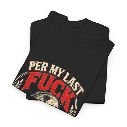 Per My Last Fuck — Possum Graphic Tee