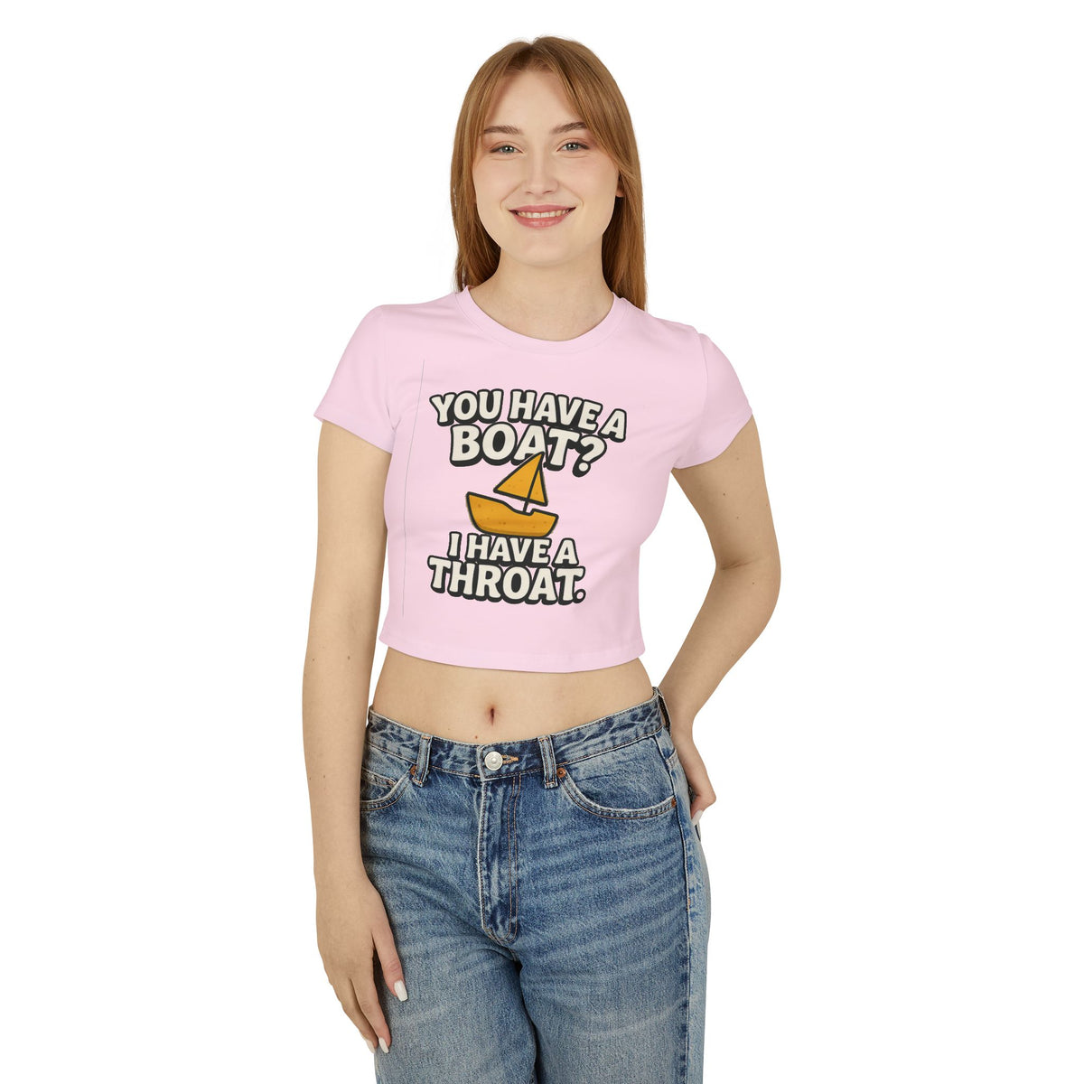 Funny 'You Have a Boat? I Have a Throat' Women's Tee