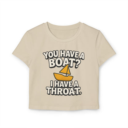 Funny 'You Have a Boat? I Have a Throat' Women's Tee