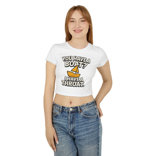 Funny 'You Have a Boat? I Have a Throat' Women's Tee