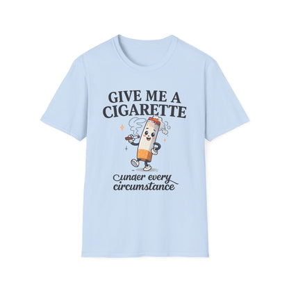 Give Me a Cigarette — Unisex Graphic Tee