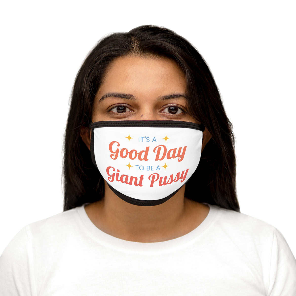 Novelty Face Mask — “It’s a Good Day to Be a Giant Pussy” Graphic