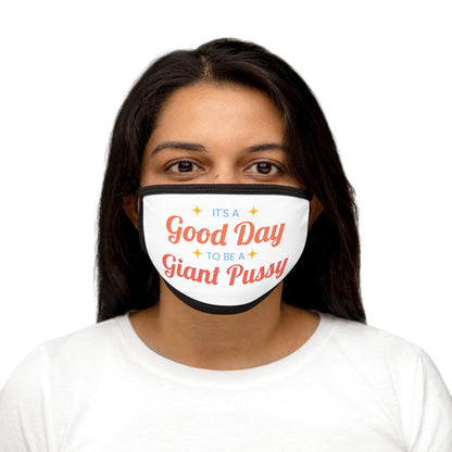 Novelty Face Mask — “It’s a Good Day to Be a Giant Pussy” Graphic
