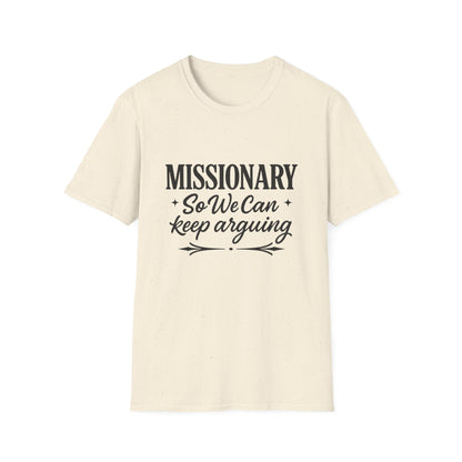 Missionary T-Shirt — “Missionary So We Can Keep Arguing” Funny Tee