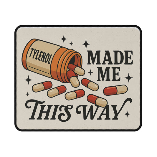 Mouse Pad — "Tylenol Made Me This Way" Vintage Pill Design, Non‑Slip Gaming Desk Mat