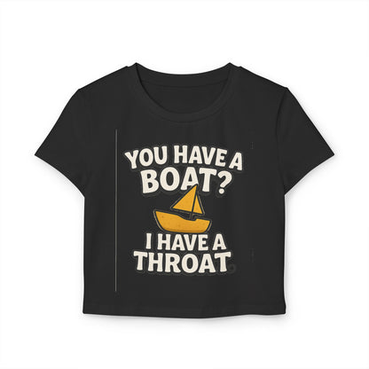 Funny 'You Have a Boat? I Have a Throat' Women's Tee