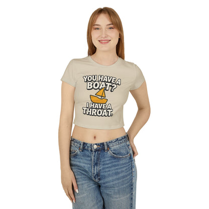 Funny 'You Have a Boat? I Have a Throat' Women's Tee