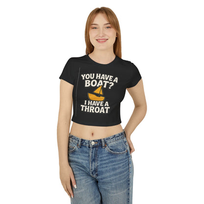 Funny 'You Have a Boat? I Have a Throat' Women's Tee